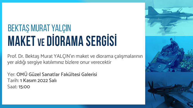 Maket ve Diorama Sergisi – Prof. Dr. Bektaş Murat Yalçın